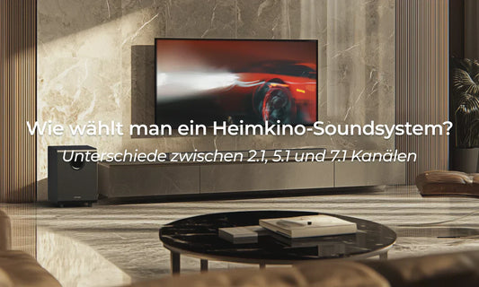 Wie wählt man ein Heimkino-Soundsystem? Unterschiede zwischen 2.1, 5.1 und 7.1 Kanälen
