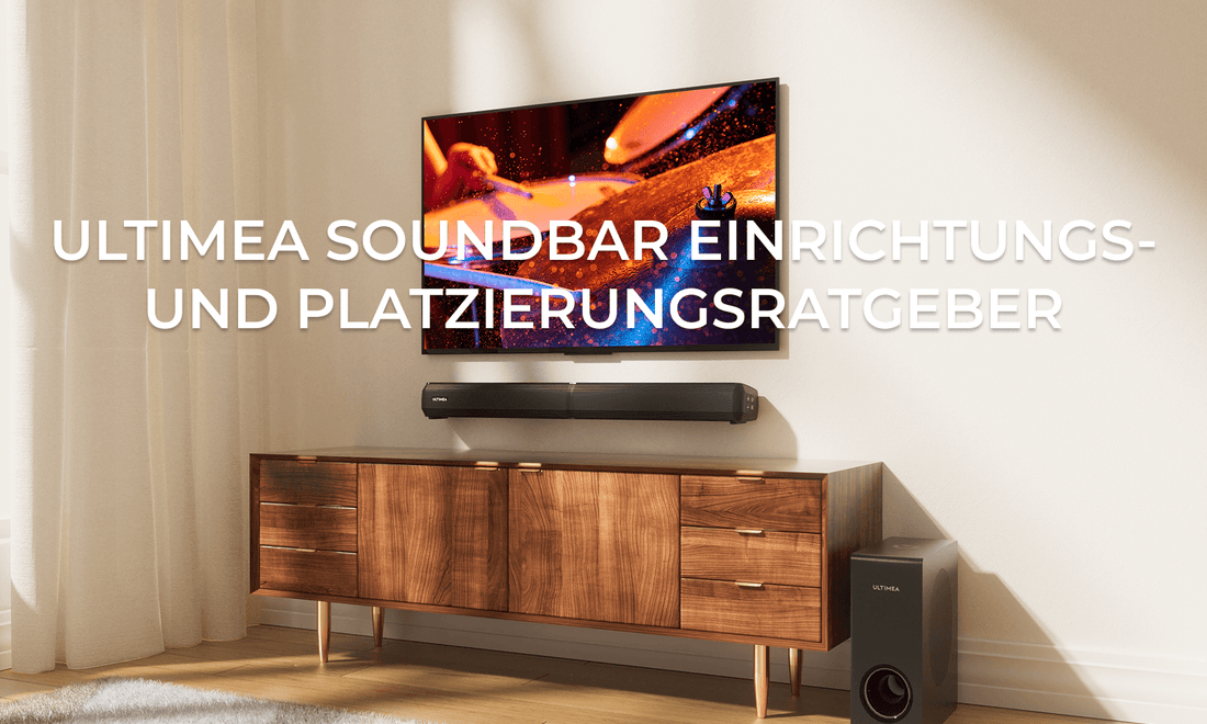Ultimea Soundbar Einrichtungs- und Platzierungsratgeber